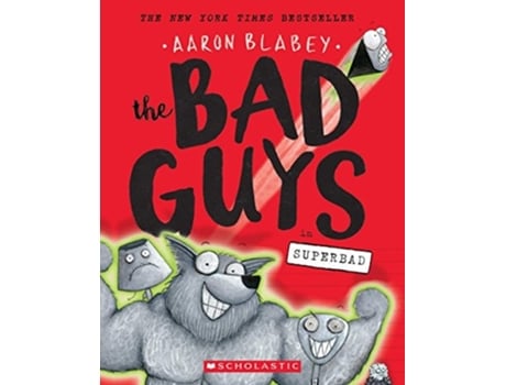Livro The Bad Guys In Superbad - The Bad Guys 8 De Aaron Blabey (inglês)