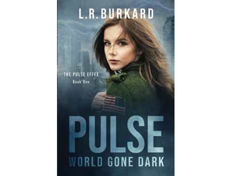 Livro PULSE World Gone Dark Pulse Effex Series EMP Survival de L R Burkard (Inglês)