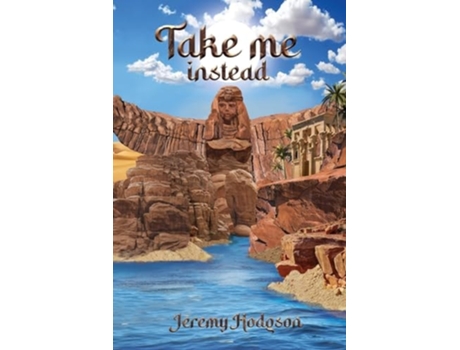 Livro Take Me Instead A Legendary Romantic Adventure de Jeremy Hodgson (Inglês)