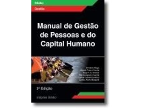 Livro Manual de Gestão de Pessoas e do Capital Humano de Jorge F S Gomes Autores:Arménio Rego Miguel Pina e Cunha (Português)