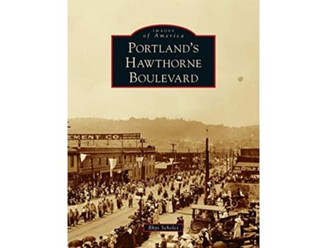 Livro Portlands Hawthorne Boulevard Images of America de Rhys Scholes (Inglês)