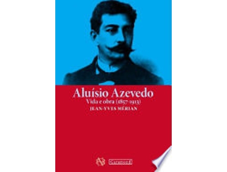 Livro ALUISIO AZEVEDO - VIDA E OBRA de MERIAN, JEAN YVES (Português do Brasil)