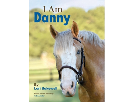 Livro I Am Danny de Lori Bakewell (Inglês)