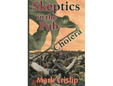 Livro Skeptics in the Pub Cholera Cholera de Mark Crislip (Inglês)