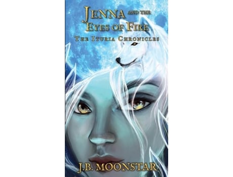 Livro Jenna And The Eyes Of Fire De Jb Moonstar (inglês)