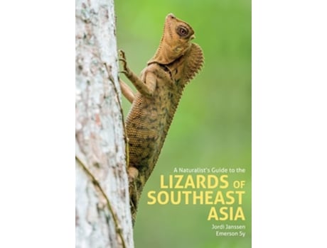 Livro A Naturalists Guide to the Lizards of Southeast Asia de Jordi Janssen e Emerson Sy (Inglês - Capa Dura)