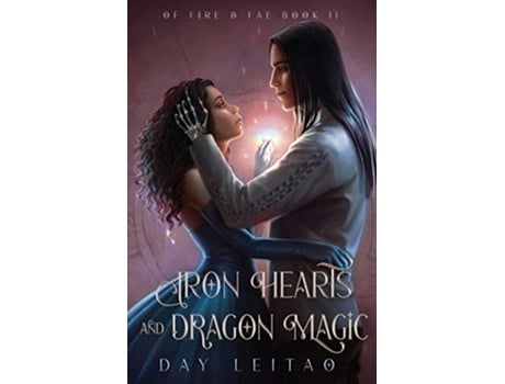 Livro Iron Hearts and Dragon Magic Of Fire Fae de Day Leitao (Inglês)