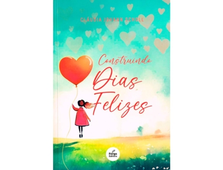 Livro Construindo Dias Felizes De Cláudia Johann Scholl (português Do Brasil)
