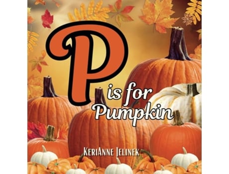Livro P is for Pumpkin de KeriAnne N Jelinek (Inglês)