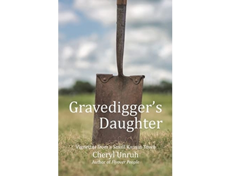 Livro Gravedigger’s Daughter Vignettes from a Small Kansas Town de Cheryl Unruh (Inglês)