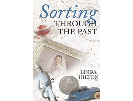 Livro Sorting Through The Past De Linda Hilton (inglês)