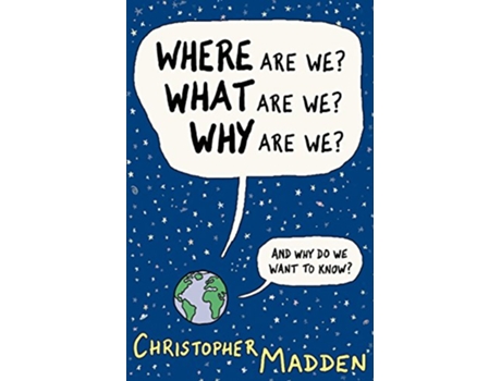 Livro Where Are We What Are We Why Are We de Christopher Madden (Inglês)