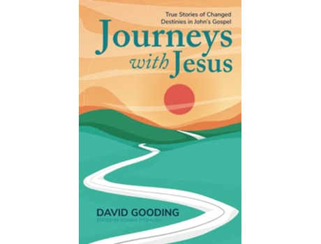 Livro Journeys with Jesus True Stories of Changed Destinies in John’s Gospel Myrtlefield Discoveries de David Gooding (Inglês)