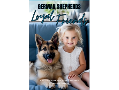 Livro German Shepherds Loyal Friends A Picturebook for Young Readers de Jennifer Coleman (Inglês)
