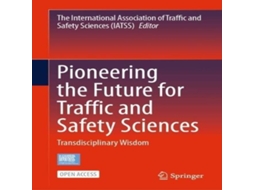 Livro Pioneering the Future for Traffic and Safety Sciences Transdisciplinary Wisdom de Springer Nature BV (Inglês)