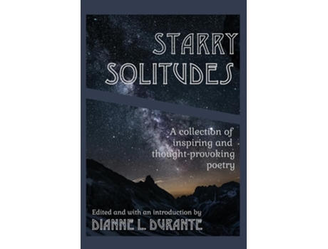Livro Starry Solitudes, a collection of inspiring and thought-provoking poetry de Durante, Dianne et al. (Inglês)