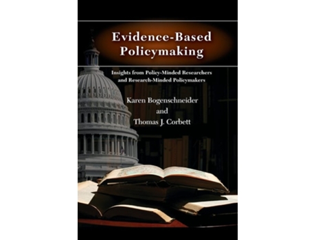 Livro Evidence-based Policymaking De Karen Bogenschneider E Thomas Corbett (inglês)