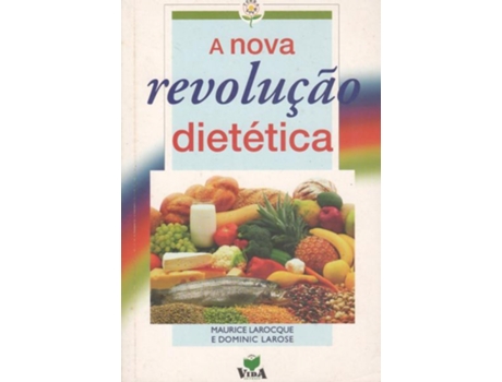 Livro A Nova Revolucão Dietética de Dominic Larose .