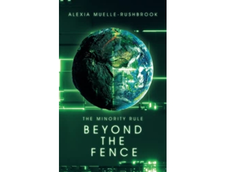 Livro Beyond the Fence The Minority Rule Trilogy de Alexia MuelleRushbrook (Inglês)