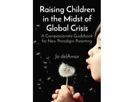 Livro Raising Children in the Midst of Global Crisis de Jo Delamor (Inglês)