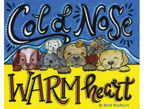 Livro Cold Nose@@ Warm Heart Heidi Bradbury (Inglês)