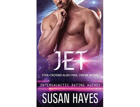 Livro Jet StarCrossed Alien Mail Order Brides Intergalactic Dating Agency de Susan Hayes (Inglês)