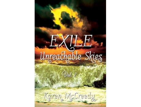 Livro Exile Unreachable Skies, Vol. 2 De Karen Mccreedy (inglês)