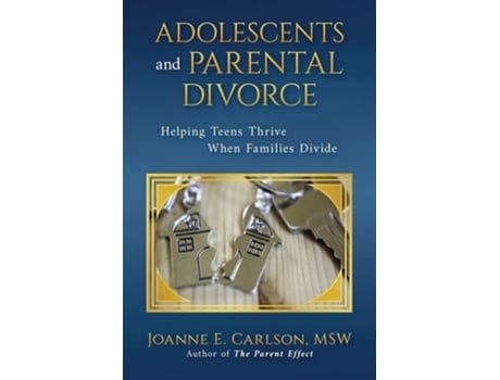Livro Adolescents And Parental Divorce Helping Teens Thrive When Families Divide De Joanne E Carlson (inglês)