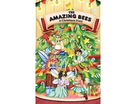 Livro Las Abejas Asombrosas Una Historia Navideña De The Amazing Bees (espanhol - Capa Dura)