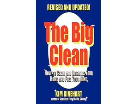 Livro The Big Clean How to Clean and Organize Your Home and Free Your Mind Revised and Updated de Kim Rinehart (Inglês)