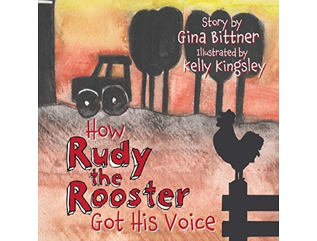 Livro How Rudy the Rooster Got His Voice de Gina Bittner (Inglês)