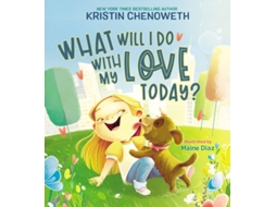 Livro What Will I Do with My Love Today? de Kristin Chenoweth (Inglês - Capa Dura)