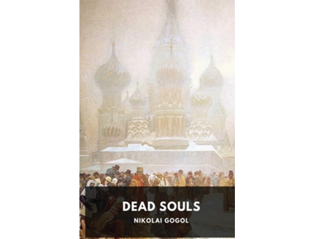 Livro Dead Souls By Nikolai Gogol Unabridged 1842 Original Version De Nikolai Gogol (inglês)