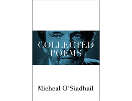Livro Collected Poems de Micheal O'Siadhail (Inglês - Capa Dura)