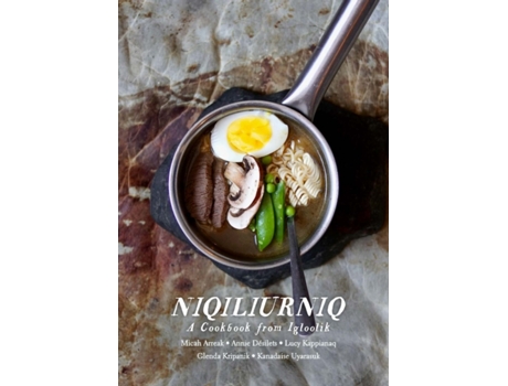 Livro niqiliurniq de micah arreak,annie desilets,lucy kappianaq,glenda kripanik,kanadaise uyarasuk (inglês)