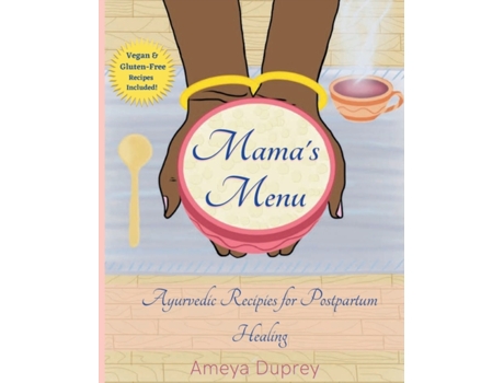 Livro Mama's Menu: Ayurvedic Recipes for Postpartum Healing Ameya Duprey, Ameya Duprey (Inglês)