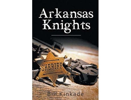 Livro Arkansas Knights de Bill Kinkade (Inglês)