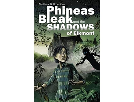 Livro Phineas Bleak and the Shadows of Elkmont de Matthew Broaddus (Inglês)