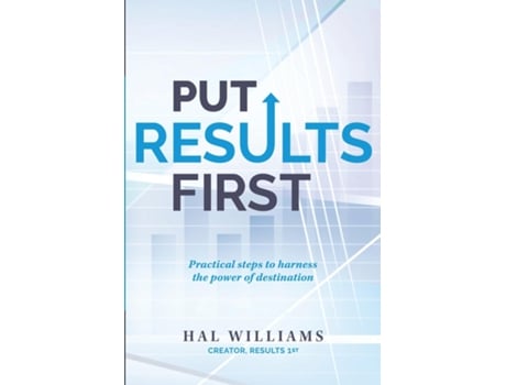 Livro Put Results First Practical Steps to Harness the Power of Destination de Hal Williams (Inglês)