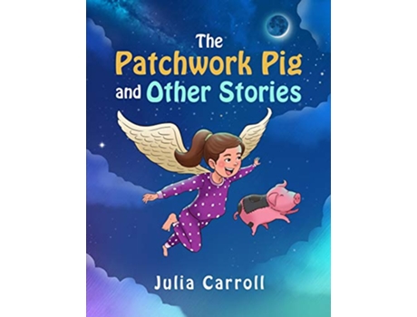 Livro The Patchwork Pig and Other Stories de Julia Carroll (Inglês)