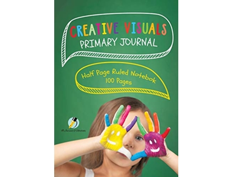 Livro Creative Visuals Primary Journal Half Page Ruled Notebook 100 Pages de Journals and Notebooks (Inglês)