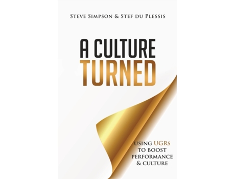 Livro A Culture Turned: Using UGRs to boost performance & culture Steve Simpson, Stef Du Plessis (Inglês)