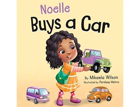 Livro Noelle Buys a Car A Story About Earning Saving and Spending Money for Kids Ages 28 André and Noelle de Mikaela Wilson (Inglês)
