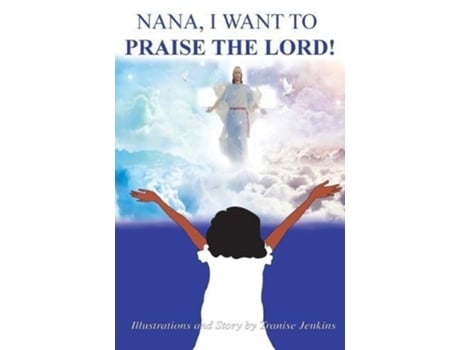 Livro Nana, I Want To Praise The Lord De Tranise Jenkins (inglês)