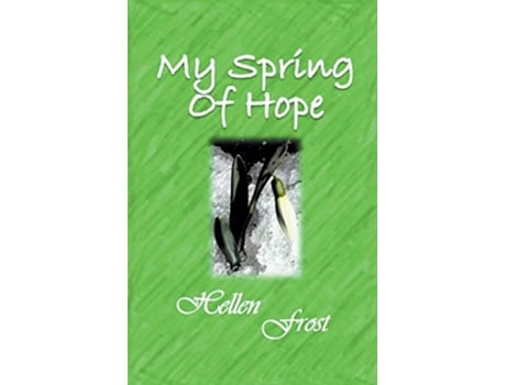 Livro My Spring of Hope de Hellen Frost (Inglês)