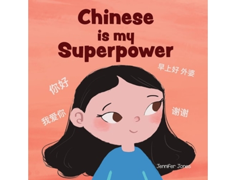Livro Chinese is My Superpower A Social Emotional, Rhyming Kids Book About Being Bilingual and Speaking Chinese de Jennifer Jones (Inglês)