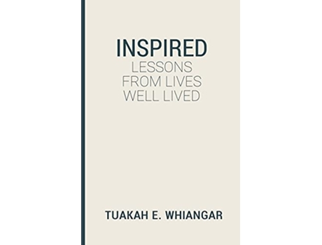 Livro Inspired Lessons From Lives Well Lived de Tuakah E Whiangar (Inglês)