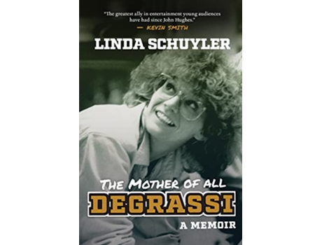 Livro Mother Of All Degrassi A Memoir de Linda Schuyler (Inglês - Capa Dura)