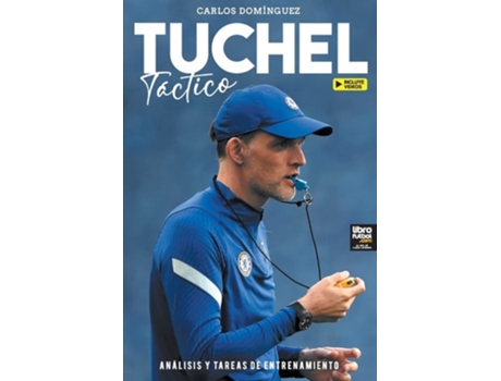 Livro Tuchel Táctico Análisis Y Tareas De Entrenamiento De Carlos Domínguez (espanhol)