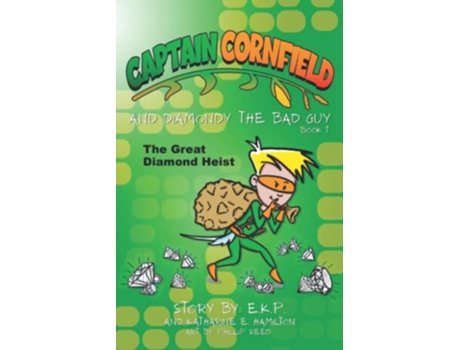 Livro Captain Cornfield and Diamondy the Bad Guy The Great Diamond Heist Book One de E K P Katharine E Hamilton (Inglês)